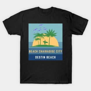 Beach Chairadise City Destin Beach T-Shirt